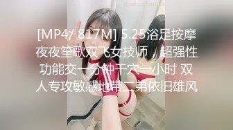 【新片速遞】每一下都把她操求饶 我的91最清纯反差女友。口爆＋内射[74MB/mp4/10:37]