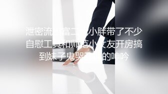 乐橙云真实偸拍姐弟恋开房真情投入啪啪，发情期反差长腿姐姐故意换上黑丝情趣内裤助性从上舔到下小伙爽得