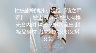 ❤️巨乳多情少妇 身材丰满 道具自慰 抠逼吃鸡好爽 被男友狠草 乖乖骑乘声音很好听 超淫荡 白浆流了很多