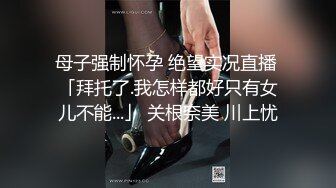 ✿超极品反差婊✿露脸才是王道 勾魂迷人小妖精〖小屁大王〗淫荡自拍，可御姐可萝莉 特写极嫩粉穴 淫娃本性 完美露脸