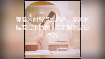 黑丝伪娘 你在缉毒班找的R 没有朋友给的 战友情深啊逼给你操松了 退伍兵哥哥看我打了一年的飞机对人妖的初体验实在太兴奋