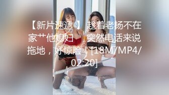 【女子SPA推油】22岁妹子全身推油按摩，特写视角粉穴按摩完手指扣逼啪啪，呻吟娇喘连连非常诱人