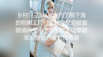 喜欢爆菊的外站大神私人会所嫖娼中国熟女 奶大臀圆还是个无毛逼被无套内射